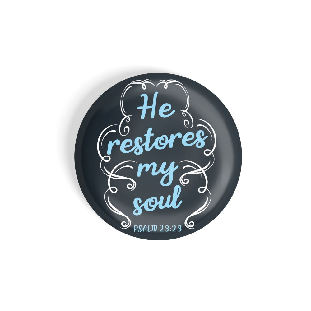 dhcrafts Round Fridge Magnet Black He Restores My Soul Glossy Finish Design Pack of 1 (58 mm)